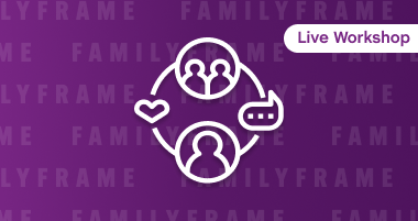 Icon of connected people with heart and chat symbols, with text 'live workshop' on a purple background with repeating text 'FAMILYFRAME'.