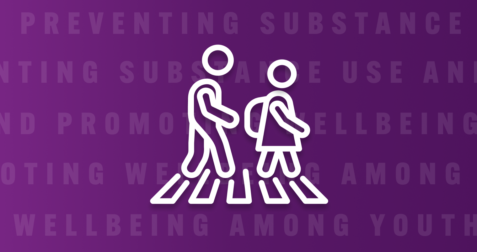 Icon of two people crossing a street, with background text reading 'Preventing substance use and promoting wellbeing among youth' on a purple gradient